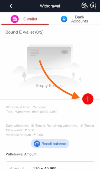 💥Step 1: Select the withdrawal method as “E-wallet”, then click the plus icon.